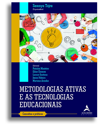 Metodologias Ativas e as Tecnologias Educacionais Alta Books